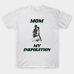 Mum My Inspiration T-Shirt